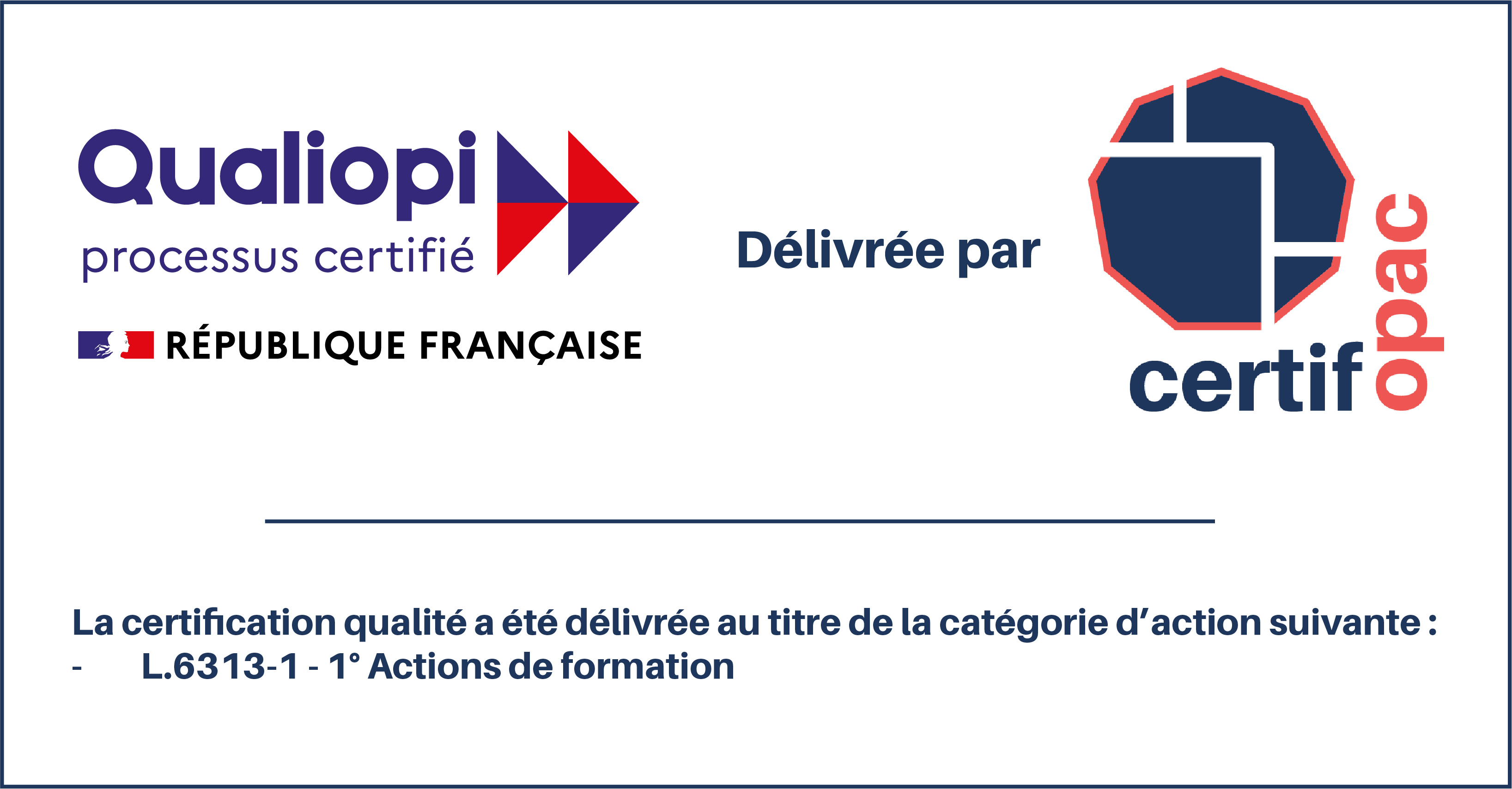 Logo QUALIOPI certification délivrée pour la catégorie d'action : actions de formation